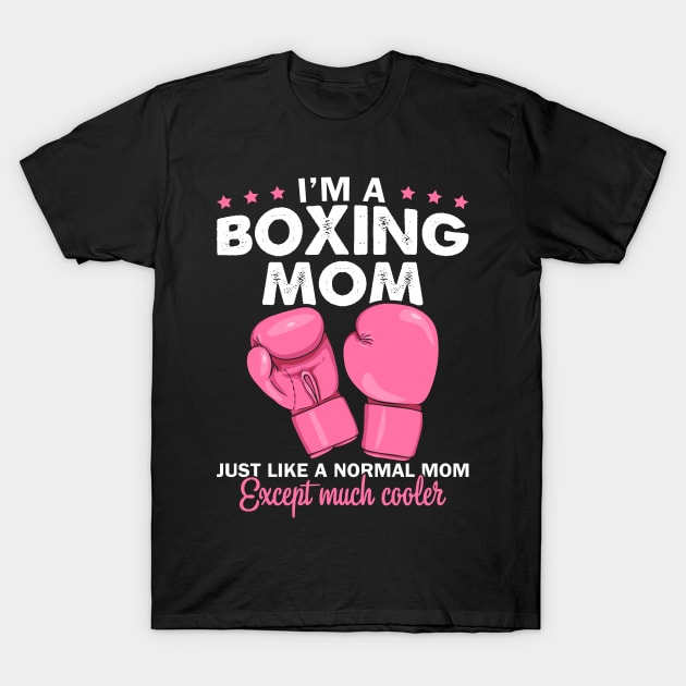 I'm A Boxing Mom Shirt Mother's Day Funny Gift Boxer's Mom T-Shirt by celeryprint